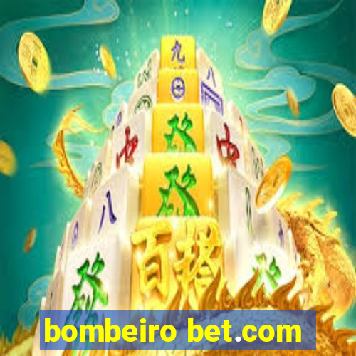 bombeiro bet.com